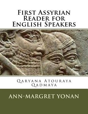 First Assyrian Reader for English Speakers by Yonan, Ann-Margret
