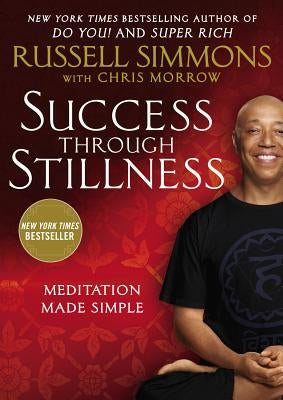 Success Through Stillness: Meditation Made Simple by Simmons, Russell
