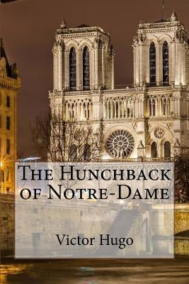 The Hunchback of Notre-Dame Victor Hugo by Hapgood, Isabel Florence