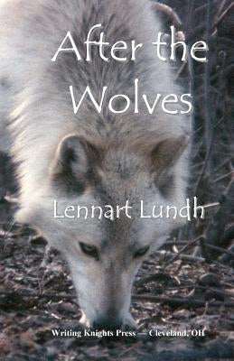 After the Wolves by Lundh, Lennart