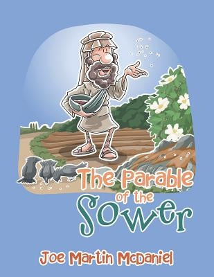 The Parable of the Sower by McDaniel, Joe Martin