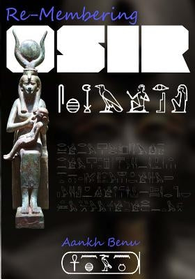 Remembering Osir by Benu, Aankh