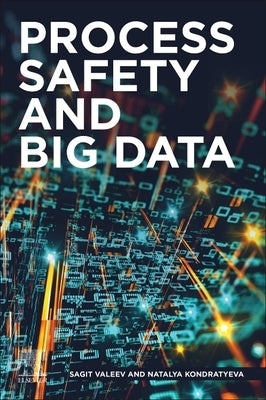 Process Safety and Big Data by Valeev, Sagit