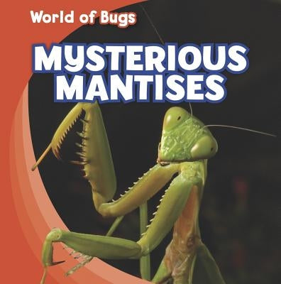 Mysterious Mantises by Roza, Greg
