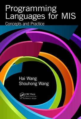 Programming Languages for MIS: Concepts and Practice by Wang, Hai