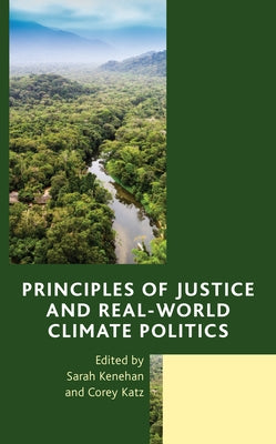 Principles of Justice and Real-World Climate Politics by Kenehan, Sarah