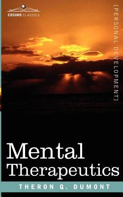 Mental Therapeutics by Dumont, Theron Q.