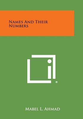 Names and Their Numbers by Ahmad, Mabel L.