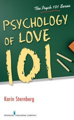 Psychology of Love 101 by Sternberg, Karin