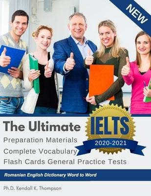The Ultimate IELTS Preparation Materials Complete Vocabulary Flash Cards General Practice Tests Romanian English Dictionary Word to Word: Remembering by Thompson, Kendall K.