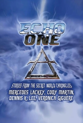 Echo One: Tales from the Secret World Chronicles by Lackey, Mercedes