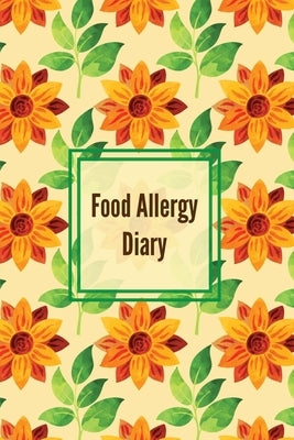Food Allergy Diary: Daily Log & Track Symptoms, Allergies Tracker, Book, Record Symptom, Sensitivities Journal by Newton, Amy