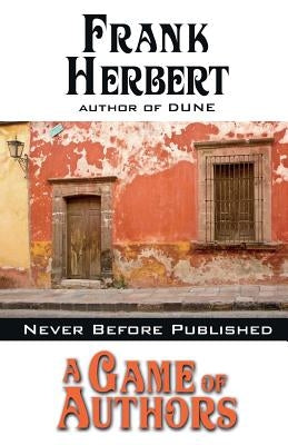 A Game of Authors by Herbert, Frank