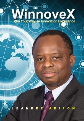 WinnoveX: Win Your Way To Innovation Excellence by Adifon, Leandre