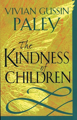 Kindness of Children (Revised) by Paley, Vivian Gussin
