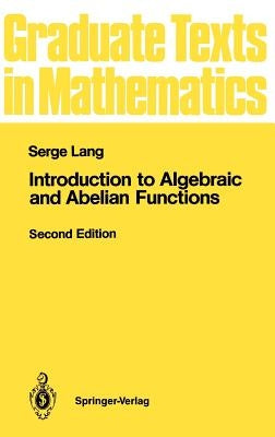 Introduction to Algebraic and Abelian Functions by Lang, Serge