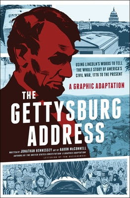 Gettysburg Address: A Graphic Adaptation by Hennessey, Jonathan