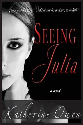 Seeing Julia by Owen, Katherine