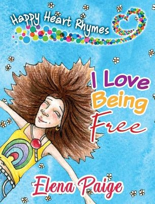 I Love Being Free by Paige, Elena
