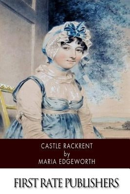 Castle Rackrent by Edgeworth, Maria