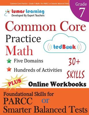 Common Core Practice - Grade 7 Math: Workbooks to Prepare for the Parcc or Smarter Balanced Test by Learning, Lumos