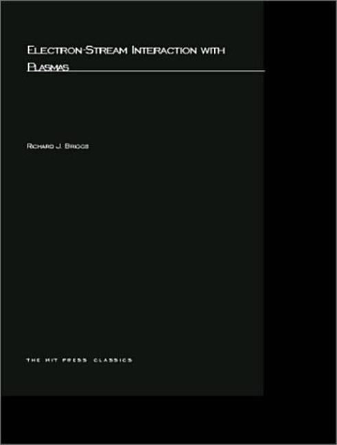 Electron-Stream Interaction with Plasmas by Briggs, Richard J.