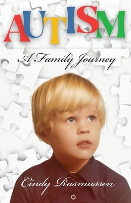 Autism - A Family Journey by Rasmussen, Cindy