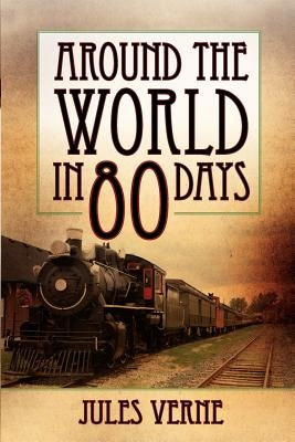Around the World in 80 Days by Verne, Jules