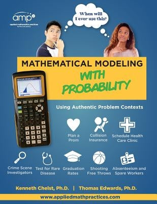 Mathematical Modeling with Probability: Using Authentic Problem Contexts by Edwards, Thomas G.