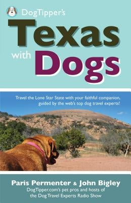 Dogtipper's Texas with Dogs by Permenter, Paris