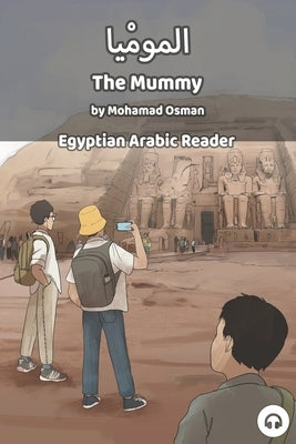 The Mummy: Egyptian Arabic Reader by Osman, Mohamad