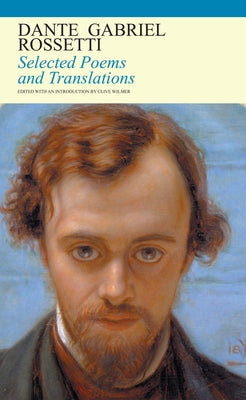 Selected Poems and Translations by Rossetti, Dante Gabriel