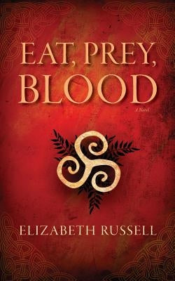 Eat, Prey, Blood by Russell, Elizabeth