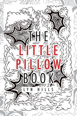 The Little Pillow Book by Hills, Lyn