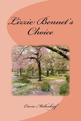Lizzie Bennet's Choice by Mollenkopf, Carrie