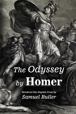 The Odyssey by Homer: Rendered into English Prose by Samuel Butler by Butler, Samuel