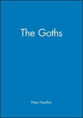 The Goths by Heather, Peter