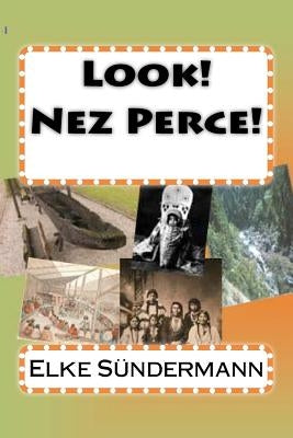 Look! Nez Perce! by Sundermann, Elke