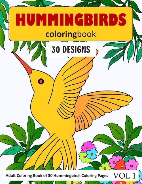Hummingbirds Coloring Book: 30 Coloring Pages of Hummingbirds in Coloring Book for Adults (Vol 1) by Rai, Sonia