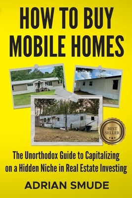 How to Buy Mobile Homes by Smude, Adrian