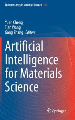 Artificial Intelligence for Materials Science by Cheng, Yuan