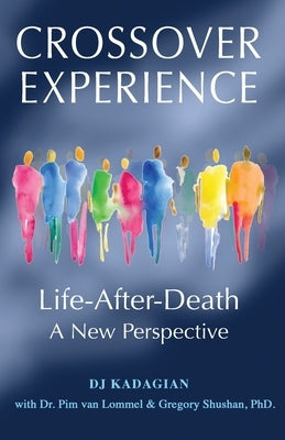 The Crossover Experience: Life-After-Death / A New Perspective by Kadagian, Dj
