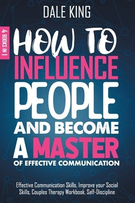 How to Influence People and Become a Master of Effective Communication: 4 Books in 1: Effective Communication Skills, Improve your Social Skills, Coup by Publishing Studio, Hamatea