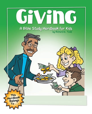 Giving: A Bible Study Wordbook for Kids by Todd, Richard E.