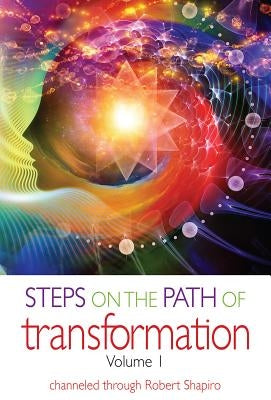 Steps on the Path of Transformation Volume 1 by Shapiro, Robert