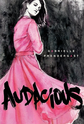 Audacious by Prendergast, Gabrielle