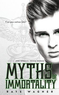 Myths of Immortality by Wagner, Raye