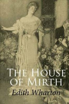 House of Mirth by Wharton, Edith