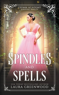 Spindles And Spells by Greenwood, Laura
