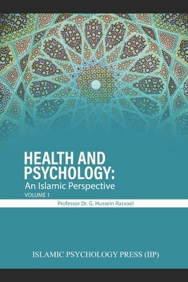 Health and Psychology: An Islamic Perspective: Volume 1 by Rassool, Goolam Hussein